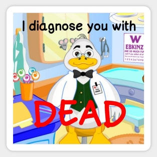 i diagnose you with dead Sticker